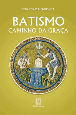 Batismo: Caminho Da Graca