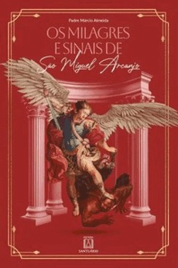 Os Milagres E Sinais De Sao Miguel De Arcanjo