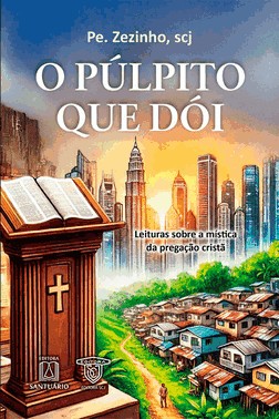 O Pulpito Que Doi - Leituras Sobre A Mistica Da Pregacao Crista