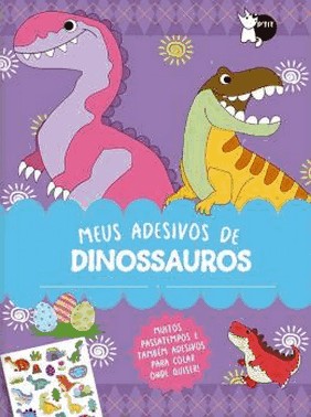 Meus Adesivos De Dinossauros - Muitos Passatempos E Tambem Adesivos Para Colar Onde Quiser!