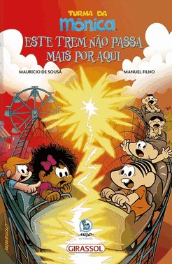 Turma Da Monica - Este Trem Nao Passa Mais Por Aqui