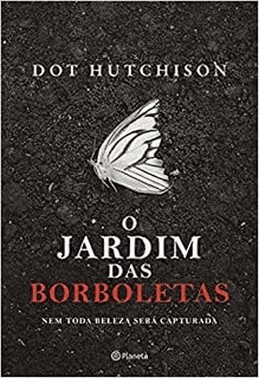 O Jardim Das Borboletas - Nem Toda Beleza Sera Capturada