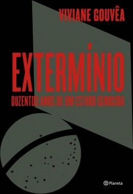 Exterminio - Duzentos Anos De Um Estado Genocida