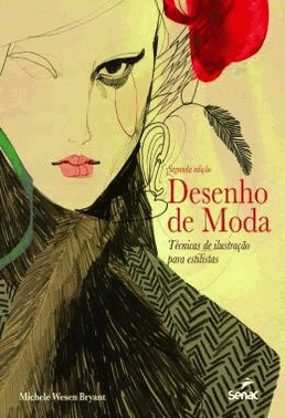 Desenho De Moda - Tecnicas De Ilustracao Para Estilistas