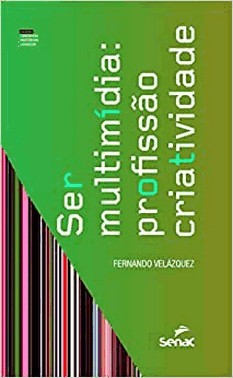 Ser Multimidia: Profissao Criatividade