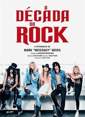 Decada Do Rock, A - A Fotografia De Mark Weissguy Weiss
