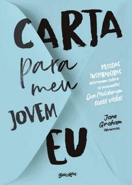 Carta Para Meu Jovem Eu Carta Para Meu Jovem Eu