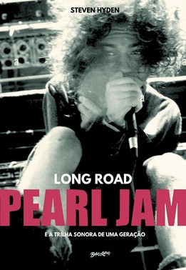 Long Road - Pearl Jam E A Trilha Sonora De Uma Geracao