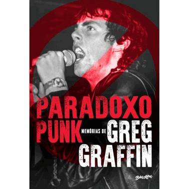 Paradoxo Punk - Memorias De Greg Graffin, O Vocalista Do Bad Relig