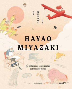 Os Mundos De Hayao Miyasaki