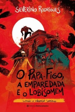 O Papa-Figo, A Emparedada E O Lobisomem