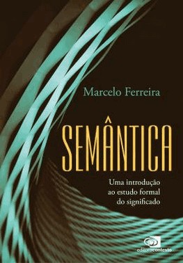 Semantica: Uma Introducao Ao Estudo Formal Do Significado