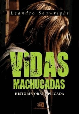 Vidas Machucadas - Historia Oral Aplicada
