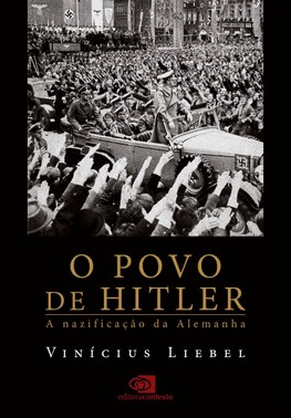 O Povo De Hitler - A Nazificacao Da Alemanha