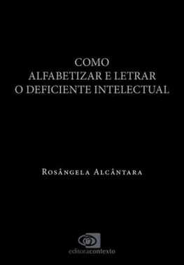 Como Alfabetizar E Letrar O Deficiente Intelectual