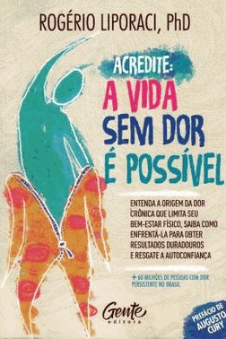 Acredite, A Vida Sem Dor e Possivel