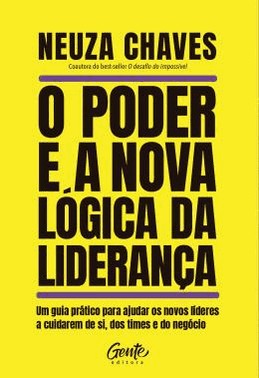 O Poder E A Nova Logica Da Lideranca