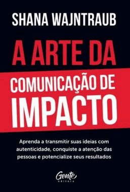 A Arte Da Comunicacao De Impacto