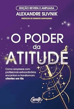 O Poder Da Atitude - Edicao Revista E Ampliada