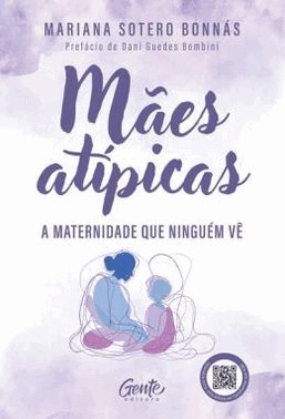 Maes Atipicas - A Maternidade Que Ninguem Ve