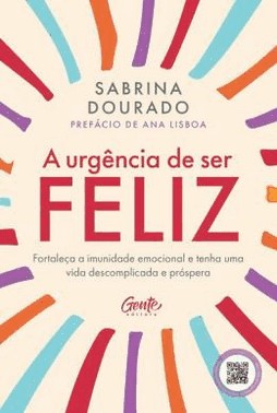 A Urgencia De Ser Feliz