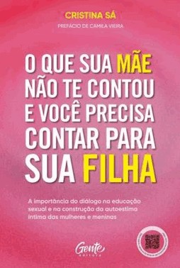 O Que Sua Mae Nao Te Contou E Voce Precisa Contar Para Sua Filha