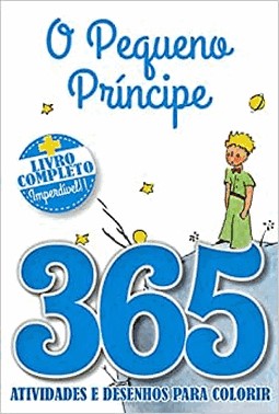 O Pequeno Principe - 365 Atividades E Desenhos Para Colorir