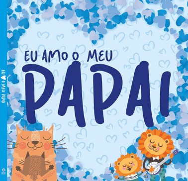 Eu Amo O Meu Papai
