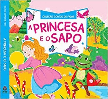Colecao Contos De Fadas - A Princesa E O Sapo