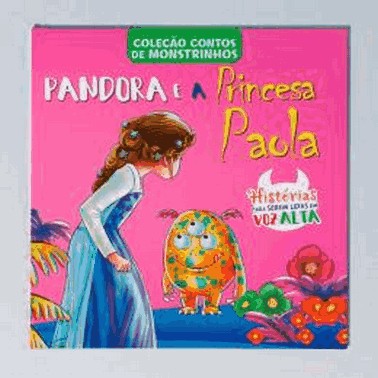 Contos De Monstrinhos - Pandora E A Princesa Paola
