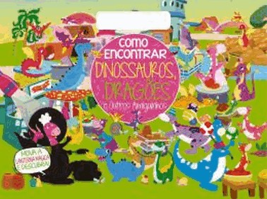 Como Encontrar - Dinossauros E Dragoes E Outros Amiguinhos