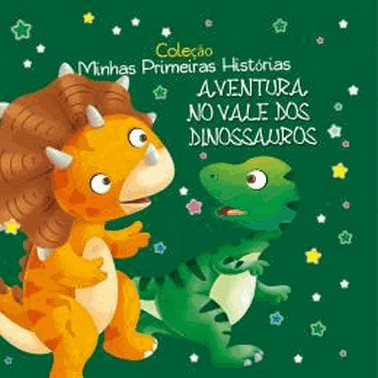 Colecao Minhas Primeiras Historias - Aventura No Vale Dos Dinossauros