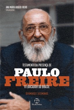 Testamento Da Presenca De Paulo Freire, O Educador Do Brasil
