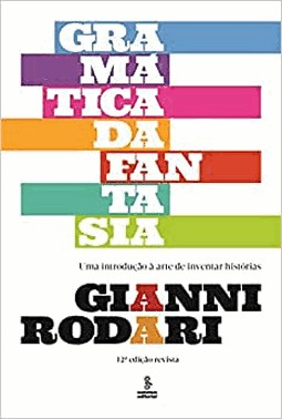 Gramatica Da Fantasia - Uma Introducao A Arte De Inventar Historias