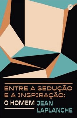 Entre A Seducao E A Inspiracao: O Homem