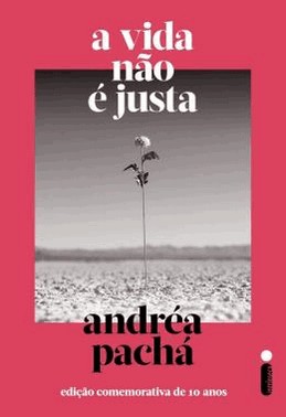 A Vida Nao e Justa - Edicao Comemorativa De 10 Anos