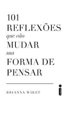 101 Reflexoes Que Vao Mudar Sua Forma De Pensar