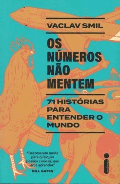 Os Numeros Nao Mentem: 71 Historias Para Entender O Mundo