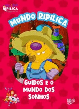 Mundo Ripilica: Guidos E O Mundo Dos Sonhos