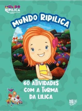 Mundo Ripilica - 60 Atividades Com A Turma Da Lilica Mundo Ripilica - 60 Atividades Com A Turma Da Lilica