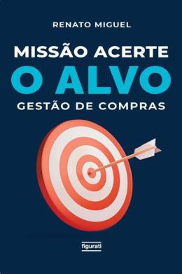 Missao Acerte O Alvo - Gestao De Compras Missao Acerte O Alvo - Gestao De Compras