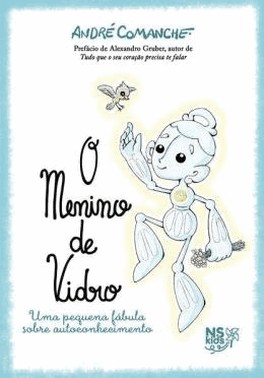 O Menino De Vidro - Uma Pequena Fabula Sobre Autoconhecimento