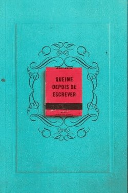 Queime Depois De Escrever