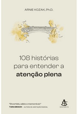108 Historias Para Entender A Atencao Plena