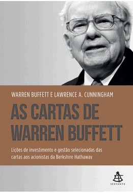 As Cartas De Warren Buffett - Licoes De Investimento E Gestao Selecionadas Das Cartas Aos Acionistas