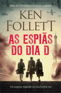As Espias Do Dia D: Um Suspense Inspirado Em Uma Historia Real