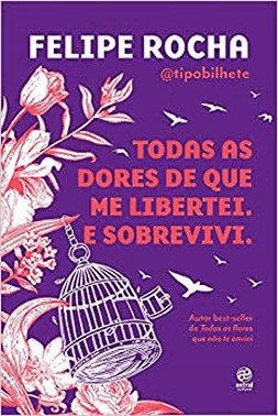 Todas As Dores De Que Me Libertei. E Sobrevivi.
