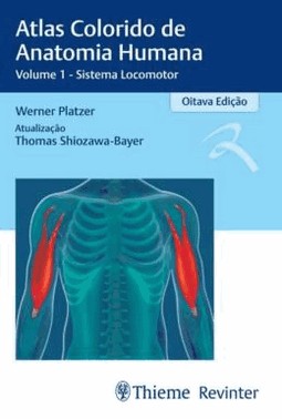 Atlas Colorido De Anatomia Humana - Volume 1 - Sistema Locomotor - 08Ed/23