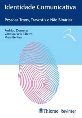 Identidade Comunicativa - Pessoas Trans, Travestis E Nao Binarias