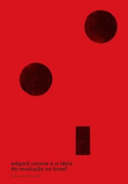 Edgard Carone E A Ideia De Revolucao No Brasil